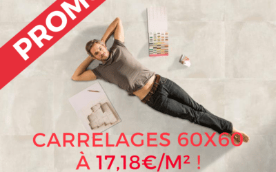 Promo d’octobre: Carrelages 60×60 à partir de 17,18€/m²